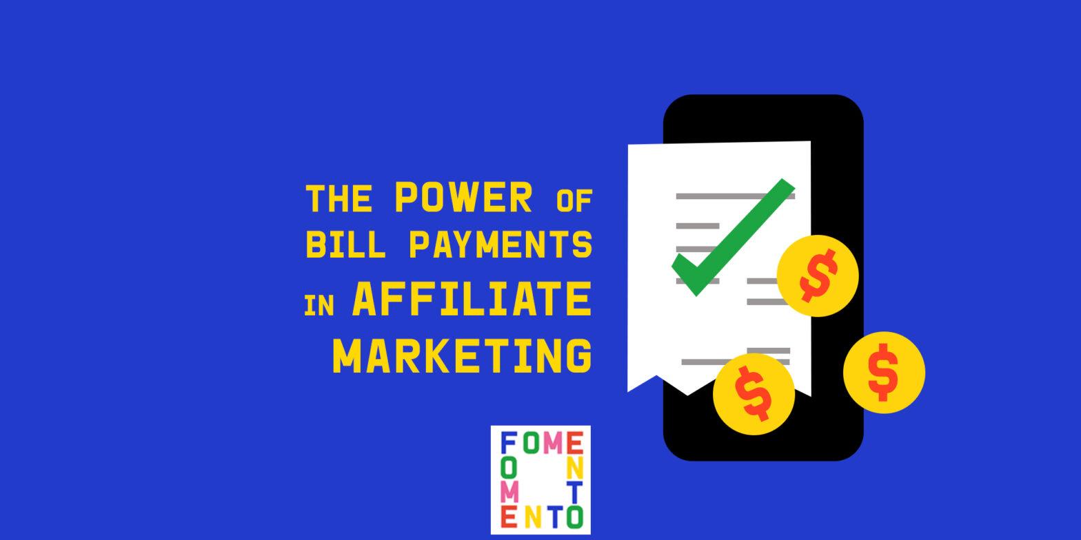 The Power of Bill Payments in Affiliate Marketing