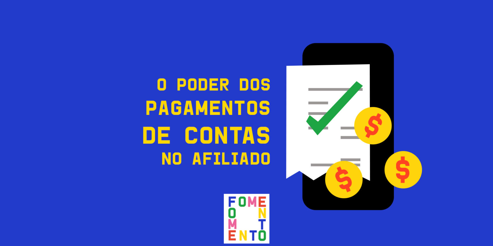 O Poder dos Pagamentos de Contas no Afiliado